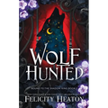 Wolf Hunted: An enemies-to-lovers rejected mate fae / shifter romantasy
