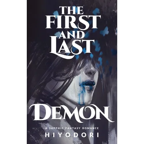 The First and Last Demon: A Sapphic Fantasy Romance