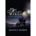 On Moonlit Wings: A Mythlone Novel