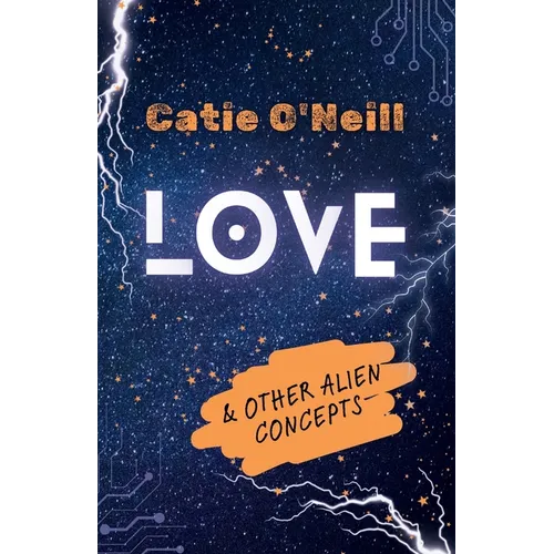Love and Other Alien Concepts