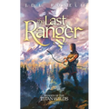 The Last Ranger: Ranger of the Titan Wilds, Book 1