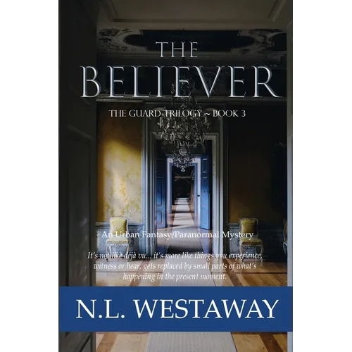 The Believer (The Guard Trilogy, Book 3)