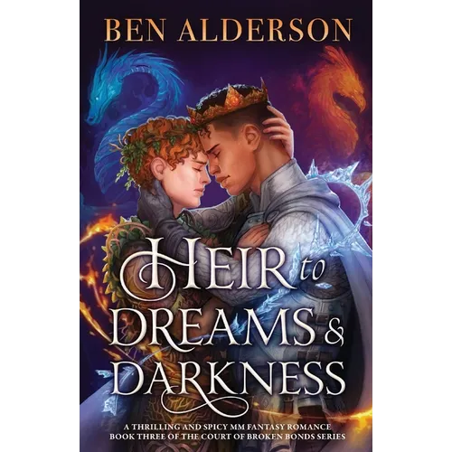 Heir to Dreams and Darkness: A thrilling and spicy MM fantasy romance