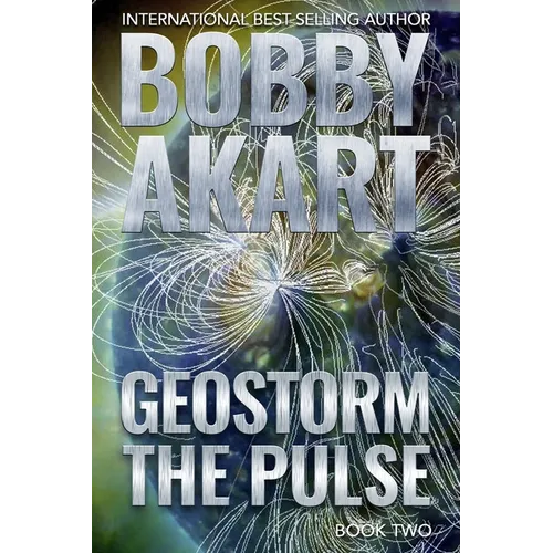 Geostorm The Pulse: A Post Apocalyptic EMP Survival Thriller