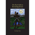 The Short Path to Becoming Heroes