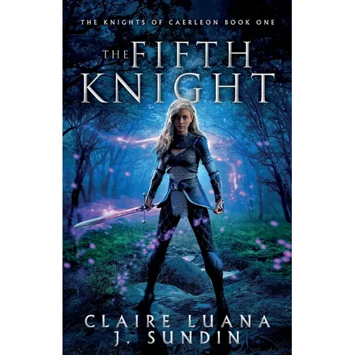 The Fifth Knight: An Arthurian Legend Reverse Harem Romance