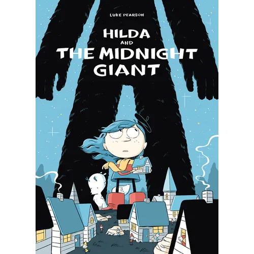 Hilda and the Midnight Giant: Hilda Book 2