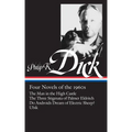 Philip K. Dick: Four Novels of the 1960s (Loa #173): The Man in the High Castle / The Three Stigmata of Palmer Eldritch / Do Androidsdream of Electric