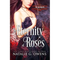 An Eternity of Roses: The Valthreans: Book 1