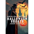 Sherlock Holmes, Halloween Shorts