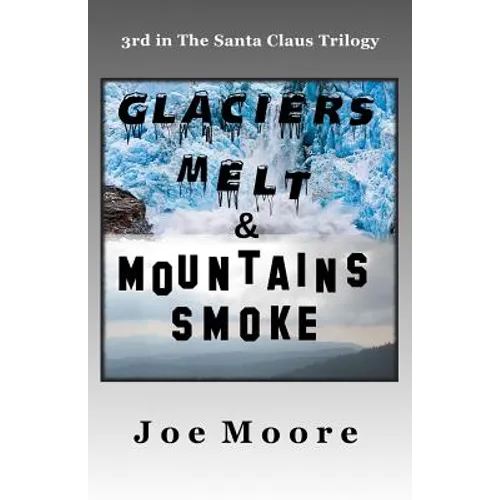 Glaciers Melt & Mountains Smoke
