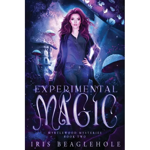 Experimental Magic: Myrtlewood Mysteries Book 2: Myrtlewood Mysteries Book