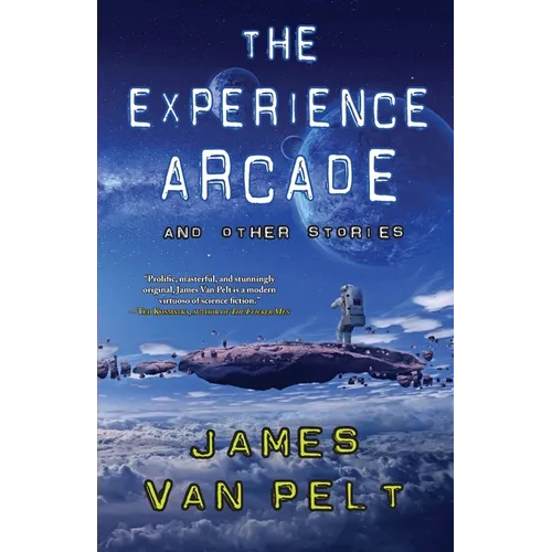 The Experience Arcade and Other Stories