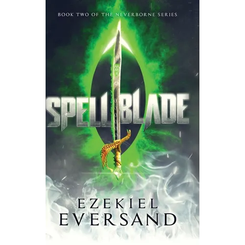 Spellblade: Book Two of the Neverborne Series
