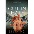 Cut In Half: In All Jest World Book A