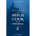Miranda Murfins: The Witch Cook of the Orphanage