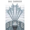 Dome 6: Tinkered Starsong Book 3