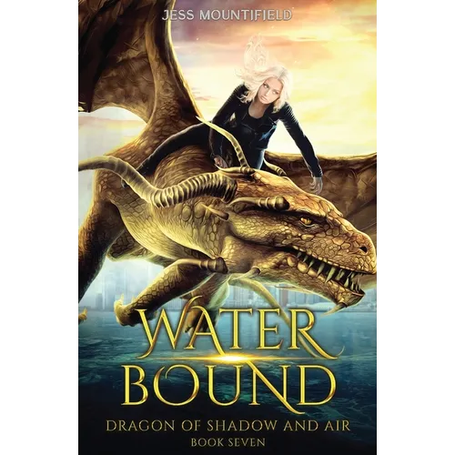 Water Bound: Dragon of Shadow and Air Book 7