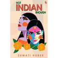 Not Indian Enough