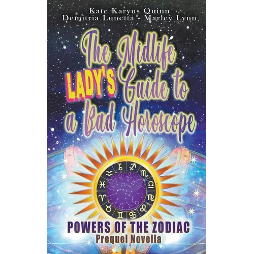 The Midlife Lady's Guide to a Bad Horoscope