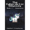 The Cyberdelic Odyssey: Book I - Innocence