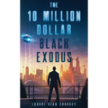 The 10 Million Dollar Black Exodus