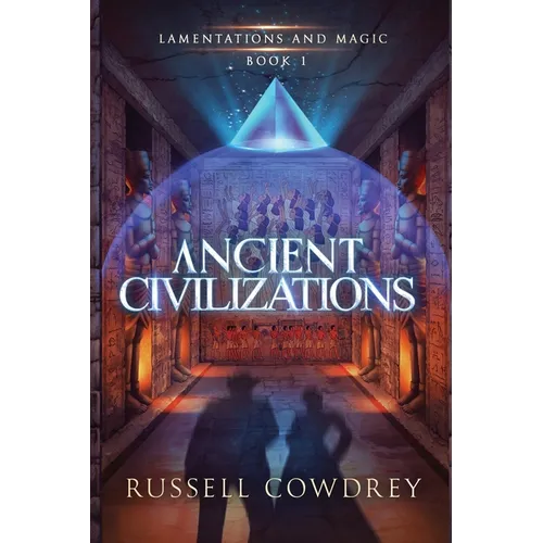 Ancient Civilizations: Lamentations and Magic Book 1
