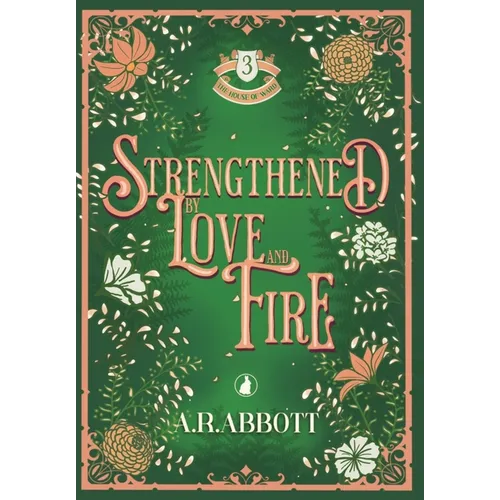Strengthened by Love and Fire