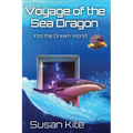 Voyage of the Sea Dragon: Into the Dream World