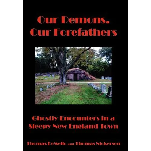 Our Demons, Our Forefathers: Ghostly Encounters in a Sleepy New England Town