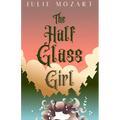 The Half Glass Girl