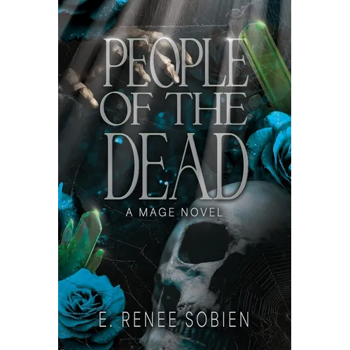 People of the Dead: A Mage Novel