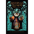 Sisters of Element: Book One of the Luna Family Chronicles