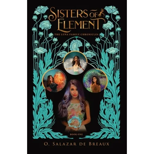 Sisters of Element: Book One of the Luna Family Chronicles
