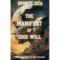 Sponte Sua or the Manifest of Good Will