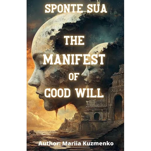 Sponte Sua or the Manifest of Good Will