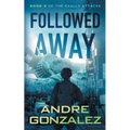 Followed Away (Exalls Attacks, Book 3)