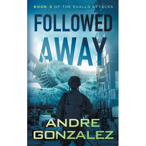 Followed Away (Exalls Attacks, Book 3)