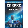 Corpse in the Mead Hall: A Viking Witch Mystery