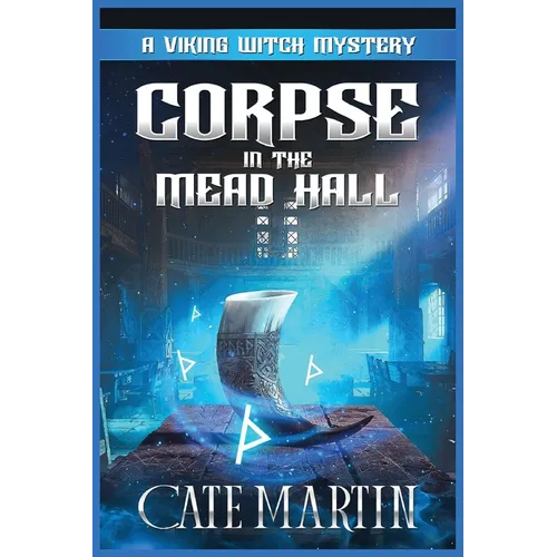 Corpse in the Mead Hall: A Viking Witch Mystery
