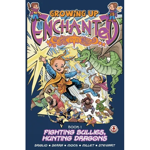Growing Up Enchanted: Fighting Bullies, Hunting Dragons - Special Edition