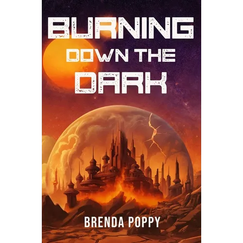 Burning Down the Dark