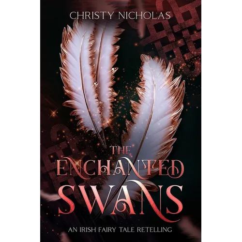 The Enchanted Swans: An Irish Fairy Tale Retelling