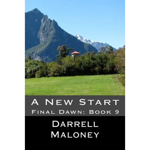 A New Start: Final Dawn: Book 9