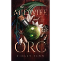 The Midwife and the Orc: A Monster Fantasy Romance