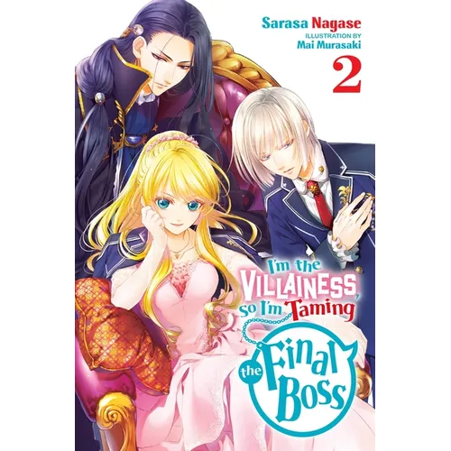 I'm the Villainess, So I'm Taming the Final Boss, Vol. 2 (Light Novel): Volume 2