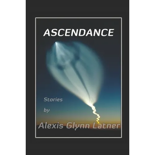 Ascendance: Science Fiction Stories about Reaching for the Stars
