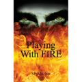 Playing With Fire