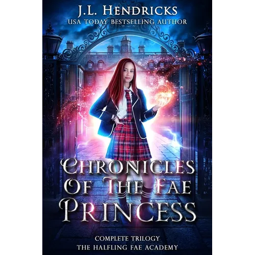 Chronicles of the Unwanted Princess The Halfling Fae Academy: Complete Boxset