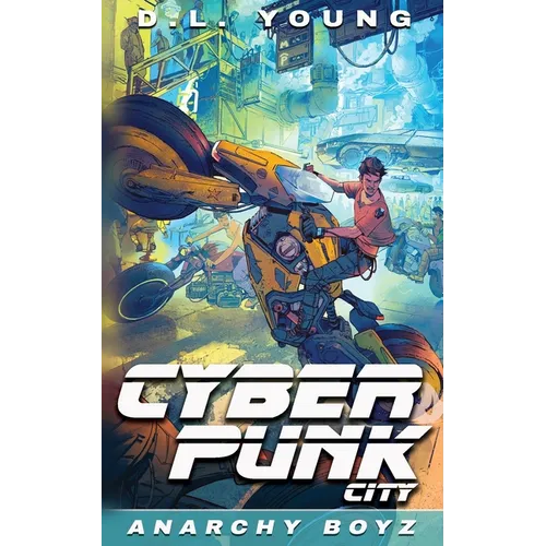 Cyberpunk City Book Two: Anarchy Boyz